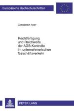 Rechtfertigung Und Reichweite Der Agb-Kontrolle Im Unternehmerischen Geschaeftsverkehr af Constantin Axer