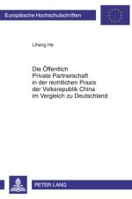 Die Oeffentlich Private Partnerschaft in Der Rechtlichen Praxis Der Volksrepublik China Im Vergleich Zu Deutschland af Lihang He