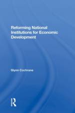 Reforming National Institutions For Economic Development af Glynn Cochrane