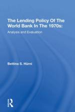 The Lending Policy Of The World Bank In The 1970s af Bettina S. Hurni