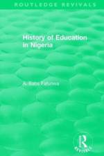 History of Education in Nigeria af A. Babs Fafunwa