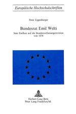 Bundesrat Emil Welti af Eggenberger Peter Eggenberger