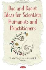 Dao and Daoist Ideas for Scientists, Humanists and Practitioners