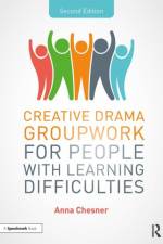 Creative Drama Groupwork for People with Learning Difficulties af Anna Chesner