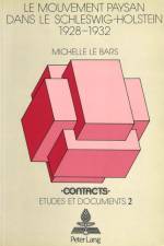 Le mouvement paysan dans le Schleswig-Holstein 1928-1932 af le Bars Michelle le Bars