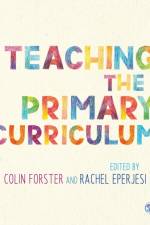 Teaching the Primary Curriculum