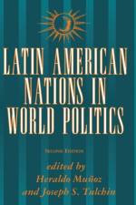 Latin American Nations In World Politics af Heraldo Munoz
