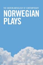The Oberon Anthology of Contemporary Norwegian Plays af Eirik Fauske