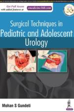 Surgical Techniques in Pediatric and Adolescent Urology af Mohan S. Gundeti