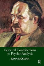 Selected Contributions to Psycho-Analysis af John Rickman