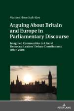 Arguing About Britain and Europe in Parliamentary Discourse af Marlene Herrschaft-Iden