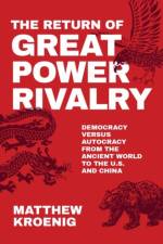 The Return of Great Power Rivalry af Matthew (Professor in the Department of Government Kroenig