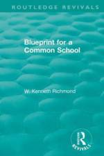 Blueprint for a Common School af W. Kenneth Richmond