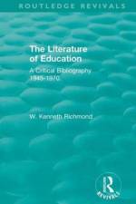 The Literature of Education af W. Kenneth Richmond
