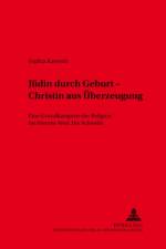 Juedin Durch Geburt - Christin Aus Ueberzeugung af Sophia Karwath