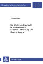 Die Wettbewerbsaufsicht Im Medienbereich Zwischen Entwicklung Und Neuorientierung af Thomas Fischl