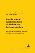 Islamisches Und Arabisches Recht ALS Problem Der Rechtsanwendung