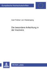Die besondere Anfechtung in der Insolvenz af Axel Von Wiedersperg