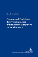 Formen Und Funktionen Des Fremdsprachenunterrichts Im Europa Des 20. Jahrhunderts