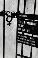 The Feminist War on Crime af Aya Gruber
