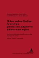 Aktiver und nachhaltiger Naturschutz – gemeinsame Aufgabe von Schulen einer Region af Christian Salzmann