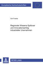 Regionale Wissens-Spillover Und Innovationserfolg Industrieller Unternehmen af Grit Franke