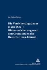 Die Versicherungsdauer in Der (See-)Gueterversicherung Nach Den Grundsaetzen Der Haus-Zu-Haus-Klausel af Jan Philipp Tietjen