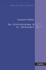 Das Schicksalsdrama Im 19. Jahrhundert af Susanne Balhar