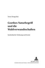 Goethes Naturbegriff Und Die «Wahlverwandtschaften» af Yeon-Hong Kim