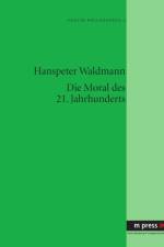Die Moral Des 21. Jahrhunderts af Hanspeter Waldmann