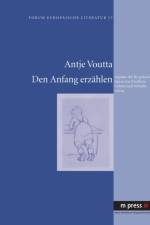 Den Anfang Erzaehlen af Antje Voutta