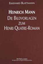 Heinrich Mann - Die Bildvorlagen Zum Henri Quatre-Roman af Ekkehard Blattmann