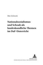 Nationalsozialismus und Schoah als landeskundliche Themen im DaF-Unterricht af Silke Ghobeyshi