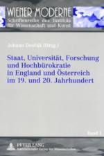 Staat, Universitaet, Forschung Und Hochbuerokratie in England Und Oesterreich Im 19. Und 20. Jahrhundert
