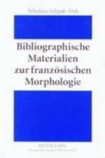 Bibliographische Materialien zur franzoesischen Morphologie af Nikolaus Schpak-Dolt