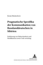 Pragmatische Spezifika Der Kommunikation Von Russlanddeutschen in Sibirien af Renate Blankenhorn