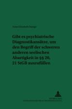 Gibt es psychiatrische Diagnostikansaetze, um den Begriff der schweren anderen seelischen Abartigkeit in §§ 20, 21 StGB auszufuellen? af Anne Elisabeth Stange
