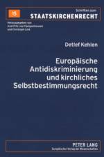 Europaeische Antidiskriminierung und kirchliches Selbstbestimmungsrecht af Detlef Kehlen