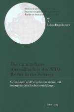 Die Unmittelbare Anwendbarkeit Des Wto-Rechts in Der Schweiz af Lukas Engelberger