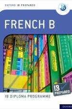 Oxford IB Diploma Programme: IB Prepared: French B af Veronique Tormey