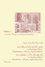 Les Villes et la fin du XX e  siecle en Amerique latine : Litteratures, cultures, representations- Las ciudades y el fin del siglo XX en America latina: Literaturas, culturas, representaciones