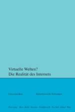 Virtuelle Welten? Die Realitaet des Internets