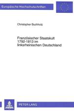 Franzoesischer Staatskult 1792-1813 Im Linksrheinischen Deutschland af Christopher Buchholz