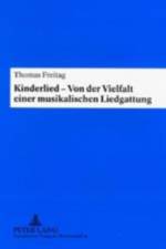Kinderlied - Von Der Vielfalt Einer Musikalischen Liedgattung af Thomas Freitag
