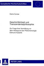 Geschichtlichkeit Und Transzendentalphilosophie af Denis Dumas