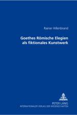 Goethes Roemische Elegien ALS Fiktionales Kunstwerk af Rainer Hillenbrand