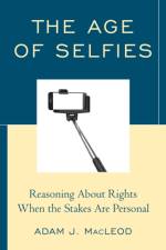 The Age of Selfies af Adam J. MacLeod