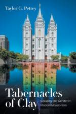 Tabernacles of Clay af Taylor G. Petrey