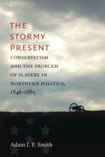 The Stormy Present af Adam I. P. Smith