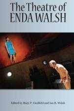 The Theatre of Enda Walsh
